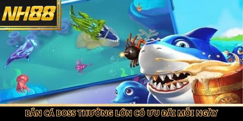 Bắn boss nhận thưởng khủng