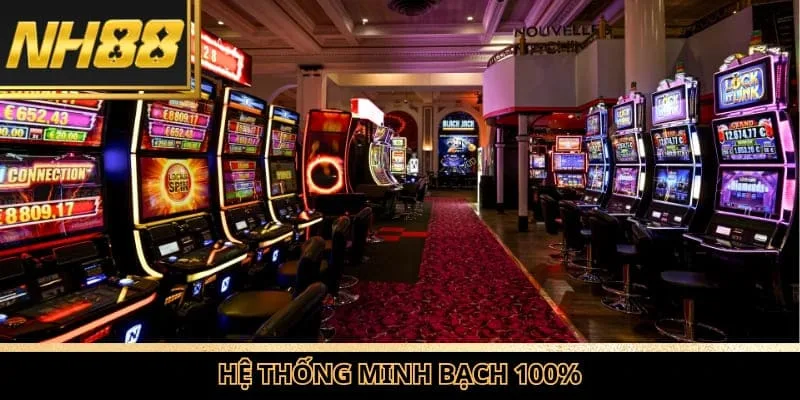 Hệ thống minh bạch 100%