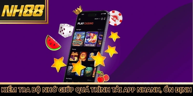 Kiểm tra bộ nhớ giúp quá trình tải app NH88 nhanh và ổn định hơn